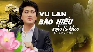 Ca Sĩ Hát Nhạc Tân Cổ Mùa Vu Lan Báo Hiếu Khiến Hàng Triệu Người Rơi Nước Mắt | Đào Vũ Thanh
