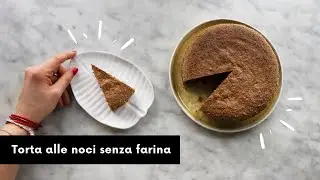 TORTA ALLE NOCI SENZA FARINA E BURRO naturalmente senza glutine e senza lattosio
