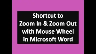Shortcut to Zoom In and Zoom Out with Mouse Wheel in Microsoft Word