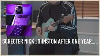 Is the SCHECTER NICK JOHNSTON really worth it ONE YEAR LATER?