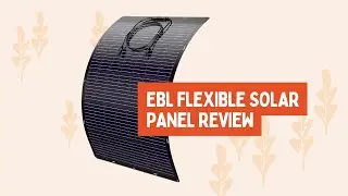 EBL Flexible Solar Panel Review