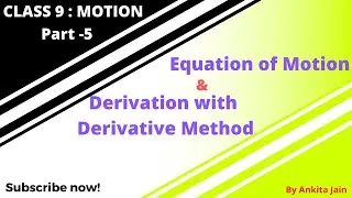 Class 9th Physics | Chapter 1: Motion (Part 5: Equation of Motion & its Derivation)