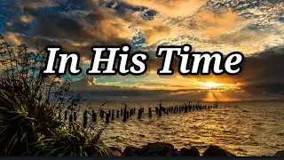 In His Time (Lyrics)