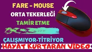Mause - Fare Scroll  (Orta Tuşu - Tekerlek) Sorunu Tamiri (Hatası Çözümü)