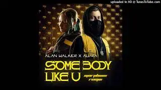 Alan Walker, Au/Ra - Somebody Like U (Morpheus Remix)