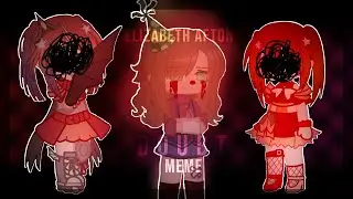 ((FLASH))「 DOUBT MEME || Elizabeth Afton || FNaF Gacha x AM 」