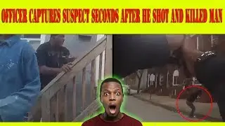 **CAUGHT ON CAMERA** Officer captures suspect within seconds after he shot and killed man!
