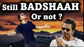 "Is Shah Rukh Khan Still the BADSHAH ?