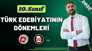 TÜRK EDEBİYATININ DÖNEMLERİ 2025 / 10.Sınıf Edebiyat Giriş Ünitesi / Deniz Hoca +PDF📝