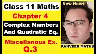 Miscellaneous Exercise Q.3 | Ch:5 Complex Numbers and Quadratic Equations | Ncert Maths 11 | cbse.