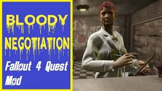 Bloody Negotiation | Fallout 4 Quest Mod