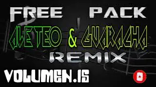 FREE PACK ALETEO Y GUARACHA REMIX 2021( VOLUMEN.15)