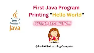 First Java Program | Printing Hello World in Java | Detailed Explanation