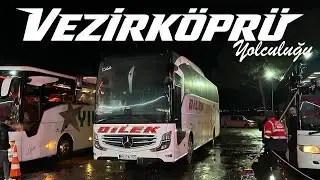 GECE BOYU OTOBÜS YOLCULUĞU / VEZİRKÖPRÜ DİLEK SEYAHAT