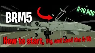 How to start, fly, and land the A-10 - BRM5