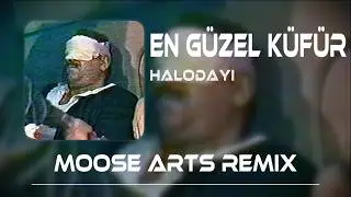 Ağzıma Yakışan En Güzel Küfür ( Remix ) Halodayı - Sakın Dileme Özür