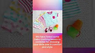 Baby Clothing Basics: Dressing Your Little One in Comfort and Style