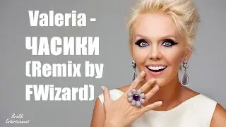 Valeria - Little Clock(Remix by FWizard)