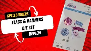Spellbinders Flags & Banners die sets Reveiw