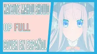 MAHOAKU OPENING FULL COVER EN ESPAÑOL