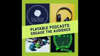 Playable Podcasts: Engage the Audience