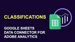 Upload Adobe Analytics Classifications from Google Sheets with Data Connector Add-on