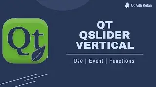 Qt C++ GUI Application Tutorial | Qt QSlider(Vertical) | How to use vertical slider Control | Events