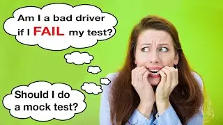 Does FAILING a driving test mean you are a bad driver? Are mock tests a good idea?