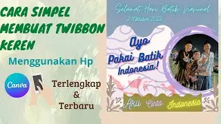 CARA SIMPEL MEMBUAT TWIBBON KEREN DI CANVA DAN CARA UPLOAD FOTO KE TWIBBONIZE TERBARU