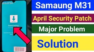 Samsung M31 April Update Major Problem Solution🔥🔥🔥