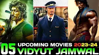 Top 5 Vidyut jamwal Upcoming Movies 2023-2024|| Vidyut Jamwal Ki Aane Wali Filme 2023-2024