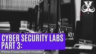 Cyber Security Labs For Beginners: PFSense Firewall Setup on VirtualBox