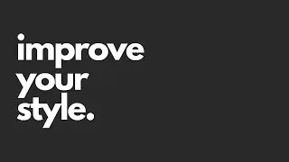 Improve you Style To Become a High Value Man