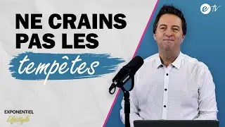 NE CRAINS PAS LES TEMPÊTES - Exponentiel Lifestyle