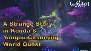 Genshin Impact: A Strange Story in Konda & Yougou Cleansing World Quest
