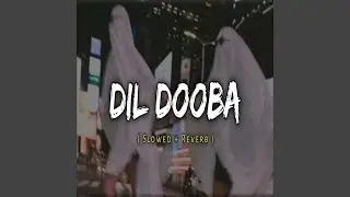 Dil Dooba LoFi