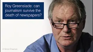 Roy Greenslade: can journalism survive the death of newspapers?
