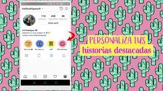 PERSONALIZAMOS LAS HISTORIAS DESTACADAS | INSTAGRAM | TUTORIAL MÓVIL