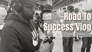 Road To Success Vlog ep. 22 Chicago Trip