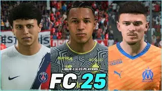 FC 25 | ALL LIGUE 1 U-23 PLAYERS WITH REAL FACES