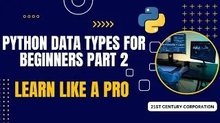 Python Data Types for Beginners Part 2 | Python Tutorial for Beginners | Learn Python For Beginners