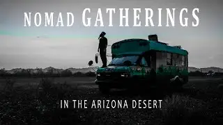 Nomad Gatherings in the Arizona Desert