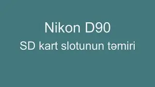 Nikon D90 SD card slot repair / SD kart slotunun təmiri