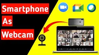 How To Use Smartphone As Webcam Easily  | Use Phone As Webcam