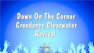 Down On The Corner - Creedence Clearwater Revival (Karaoke Version)