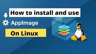 How to install and use Appimage in Ubuntu