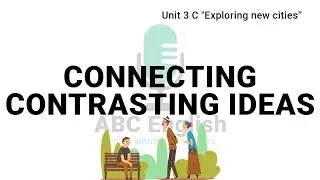 Unit 3 C | Connecting contrasting ideas | Passages 1 |  2024 Revisited
