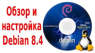 Linux Debian 8.4 Review and Post-Installation Setup