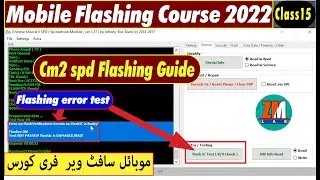cm2 spd flashing guide and error test mobile flashing course 2022 class 15 in urdu हिंदी भाषा.