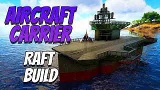 Ark Survival Evolved Aircraft Carrier Raft Build (Speed Build)